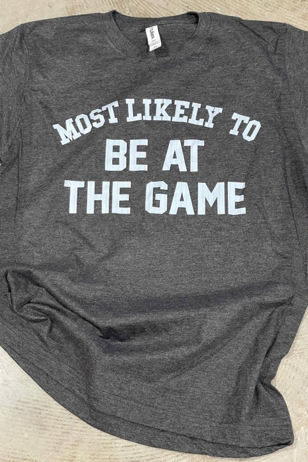 Most Likely To Be At The Game