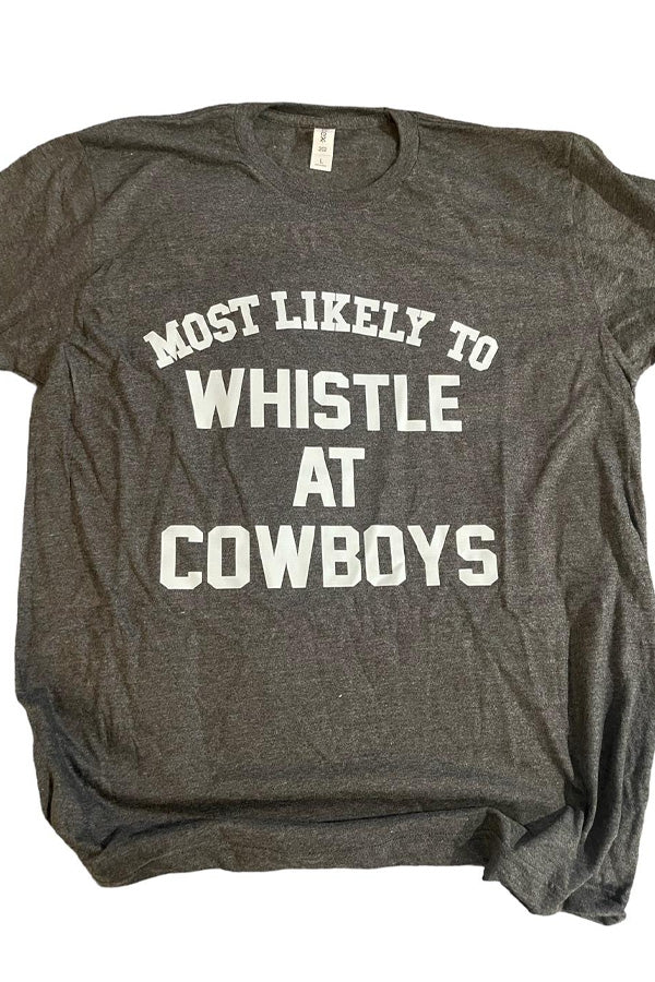 Most Likely To Whistle At Cowboys