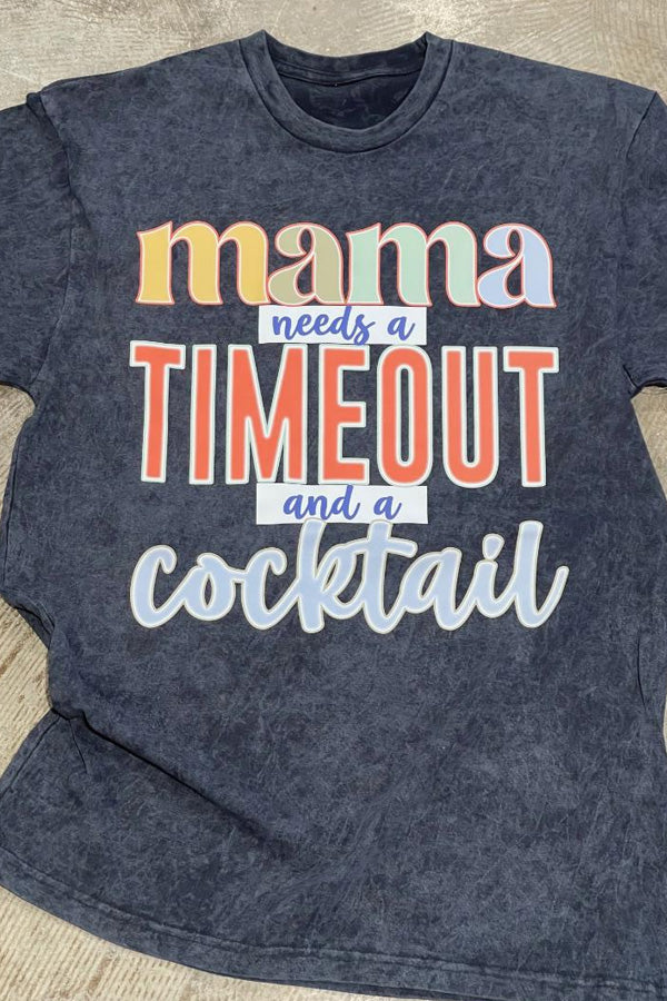 Mama Needs A Timeout and Cocktail Tee