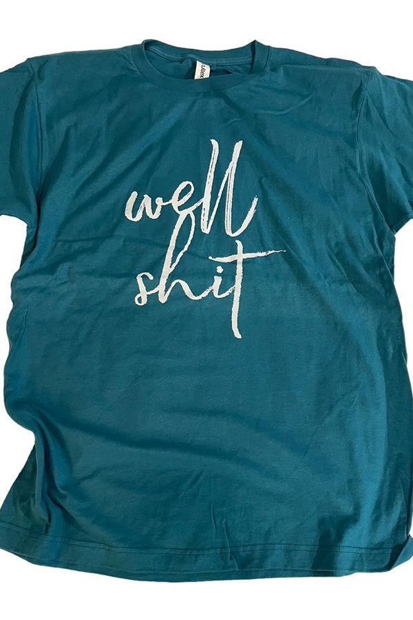 Well Shit Tee