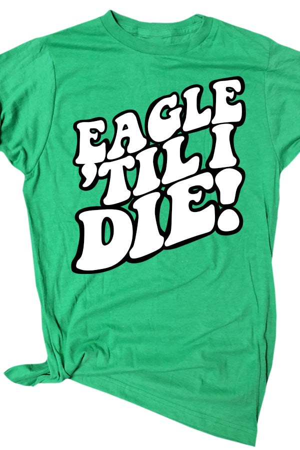 Eagle Til I Die Tee