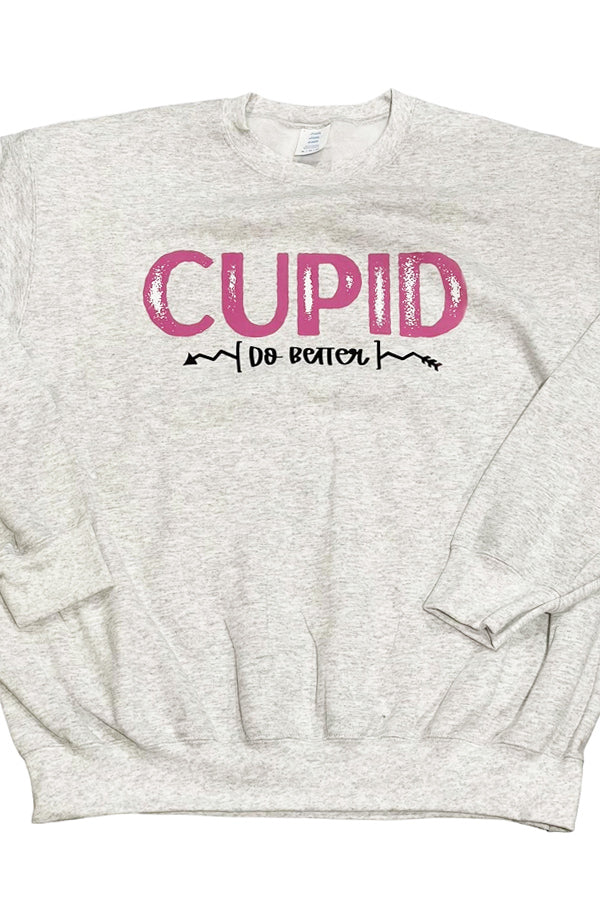 Cupid Do Better Sweatshirt