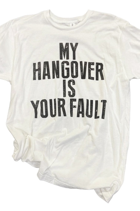 My Hangover Is Your Fault Inspired by our owners lol... Shown on white, black print. Ringspun soft tee. Unisex relaxed fit. Get yours now!