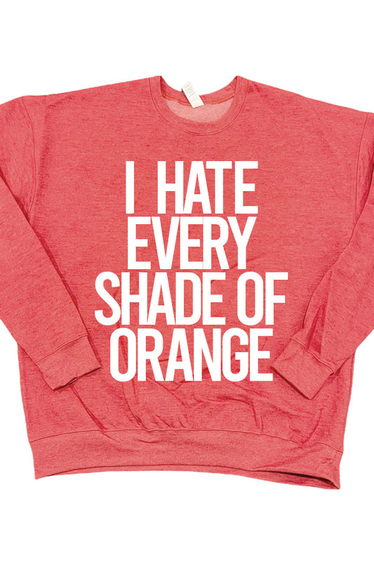 I Hate Orange Sweatshirt