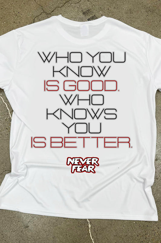Who You Know graphic on the back of a white dryfit tee
