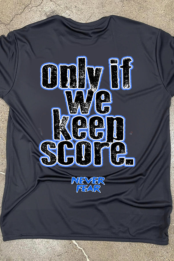 Never Fear - Only If We Keep Score