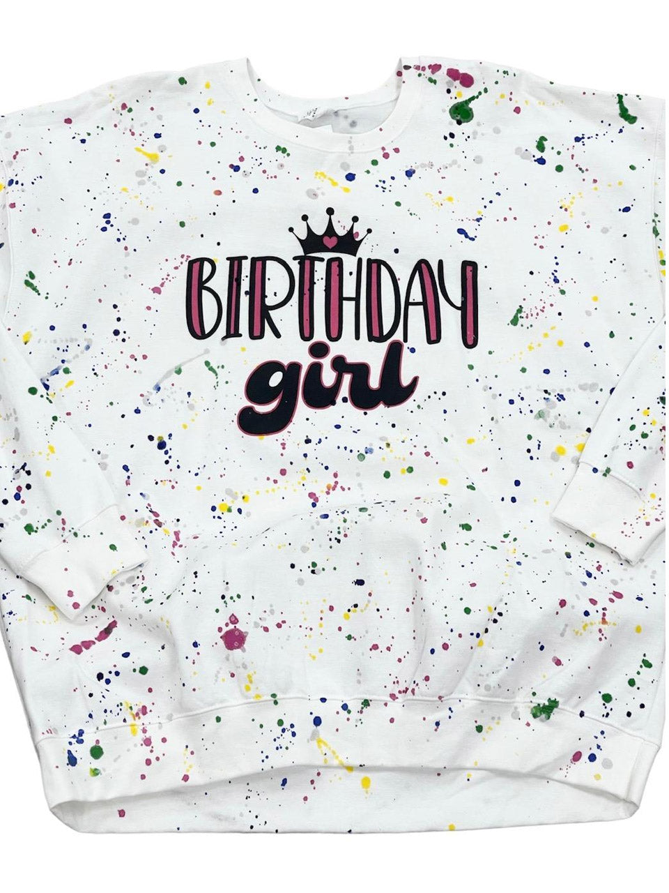 Everyone has a birthday, so every girl needs this shirt! Birthday Girl Confetti Style. Shown on a white crewneck sweatshirt, and perfectly and colorfully splattered with a special latex mix paint. These are done by hand so every one will be unique! 
