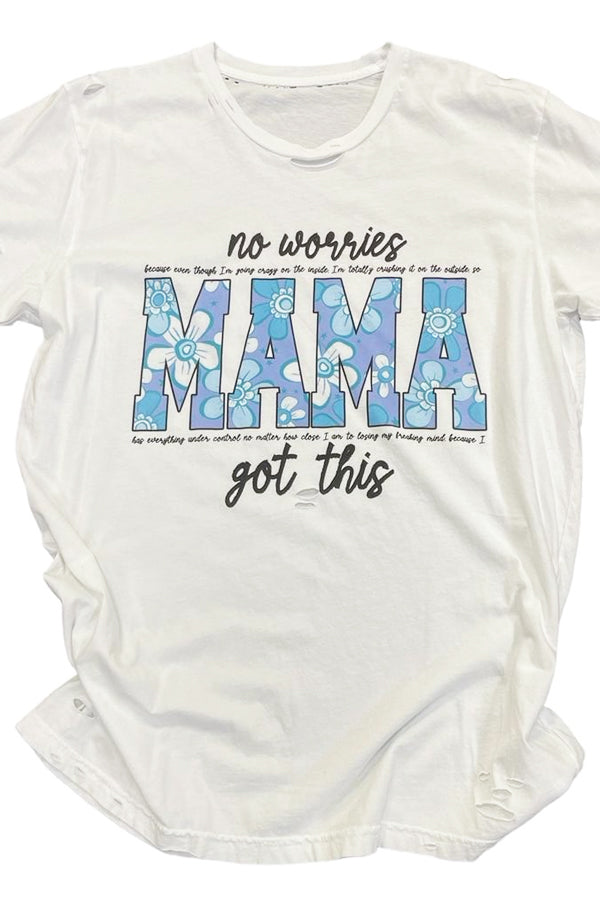 Mama Got This Destroyed Tee